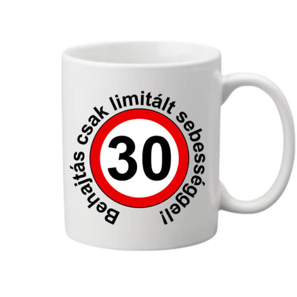 Limitált sebességgel 30 éves születésnap - Bögre