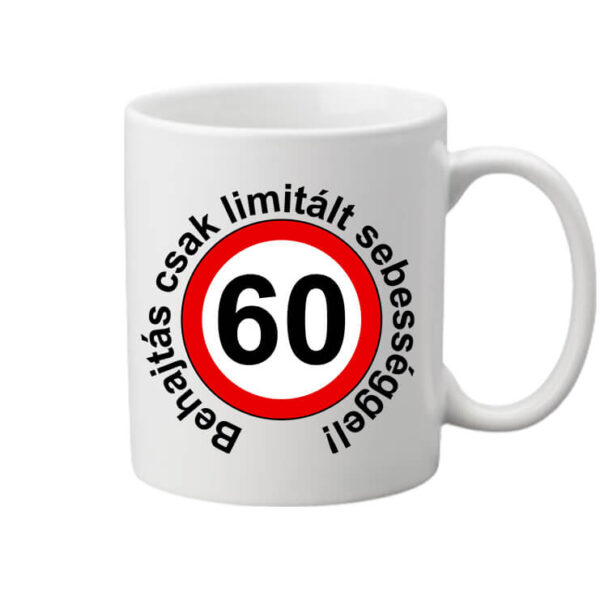 Limitált sebességgel 60 éves születésnap - Bögre