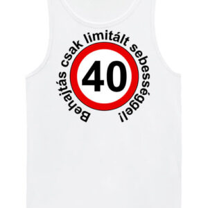 Limitált sebességgel 40 éves születésnap – Férfi ujjatlan póló
