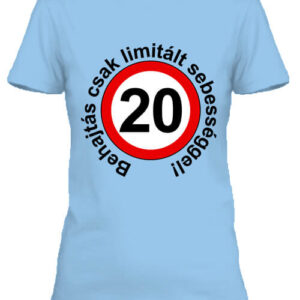 Limitált sebességgel 20 éves születésnap – Női póló