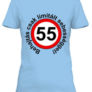 Limitált sebességgel 55 éves születésnap – Női póló