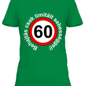 Limitált sebességgel 60 éves születésnap – Női póló