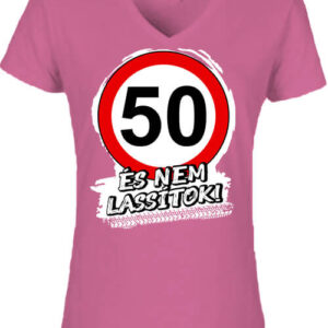50 éves születésnap és nem lassítok – Női V nyakú póló