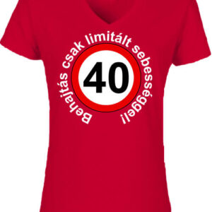 Limitált sebességgel 40 éves születésnap – Női V nyakú póló
