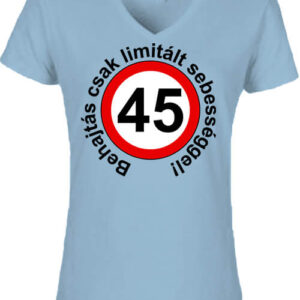 Limitált sebességgel 45 éves születésnap – Női V nyakú póló