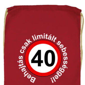 Limitált sebességgel 40 éves születésnap- Prémium tornazsák