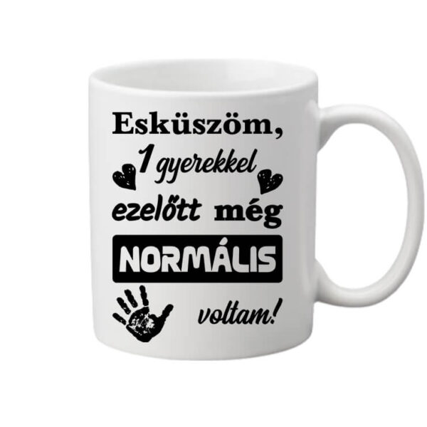 Egy gyerekkel ezelőtt normális voltam - Bögre