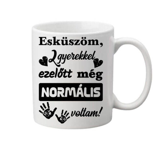 Két gyerekkel ezelőtt normális voltam - Bögre