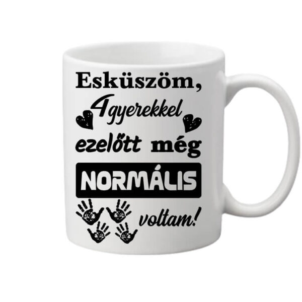 Négy gyerekkel ezelőtt normális voltam - Bögre