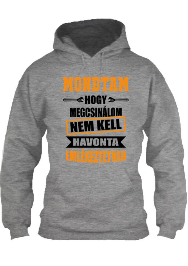 Mondtam hogy megcsinálom - Unisex kapucnis pulóver