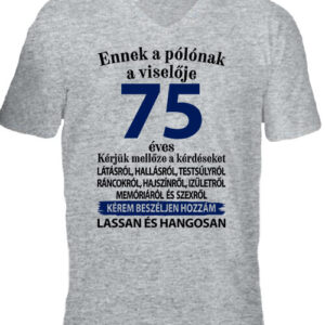 A póló viselője 75 éves – Férfi V nyakú póló