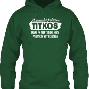 A munkahelyem titkos – Unisex kapucnis pulóver
