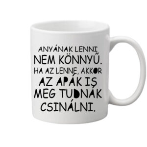 Anyának lenni nem könnyű – Bögre