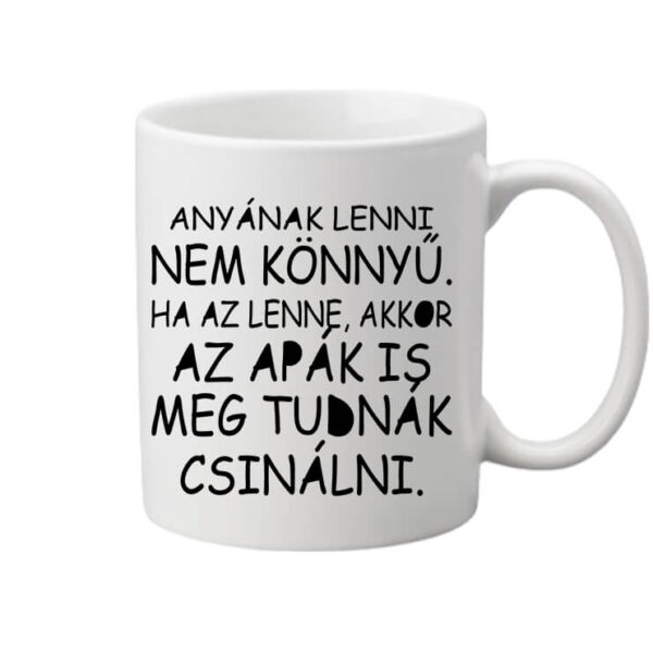 Bögre Anyának lenni nem könnyű fehér