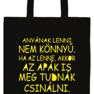 Anyának lenni nem könnyű- Prémium hosszú fülű táska