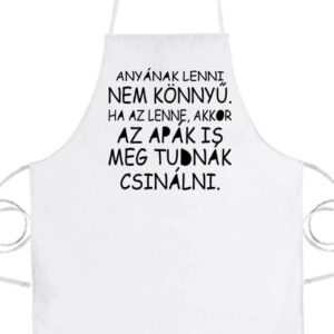 Anyának lenni nem könnyű- Prémium kötény
