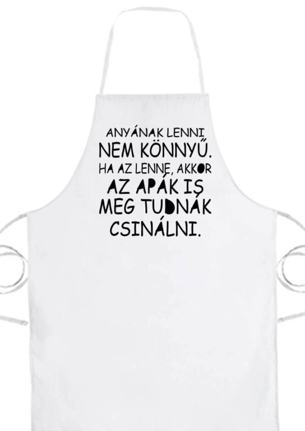 Kötény Anyának lenni nem könnyű fehér