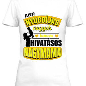 Főállású nyugdíjas nagymama – Női póló