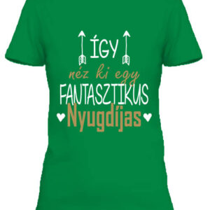 Így néz ki egy fantasztikus nyugdíjas – Női póló