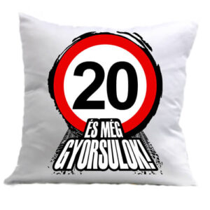 20 éves születésnap és még gyorsulok – Párna