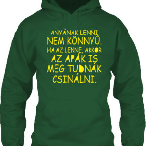 Anyának lenni nem könnyű – Unisex kapucnis pulóver