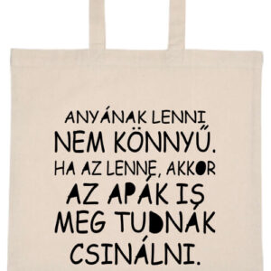 Anyának lenni nem könnyű- Basic rövid fülű táska