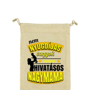 Főállású nyugdíjas nagymama – Vászonzacskó kicsi