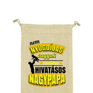 Főállású nyugdíjas nagypapa – Vászonzacskó kicsi