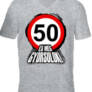 50 éves születésnap és még gyorsulok – Férfi V nyakú póló