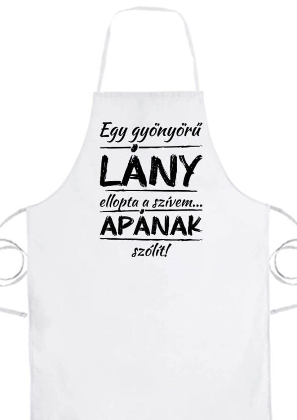 Kötény Egy gyönyörű lány ellopta a szívem fehér
