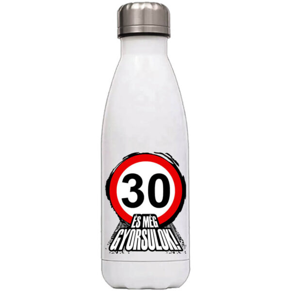 Kulacs 30 éves születésnap és még gyorsulok fehér