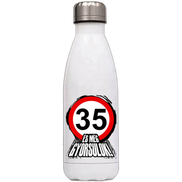 Kulacs 35 éves születésnap és még gyorsulok fehér