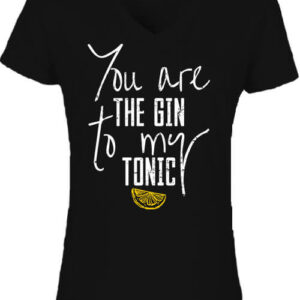 You are the gin to my tonic – Női V nyakú póló