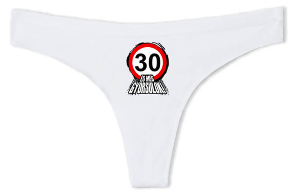 Tanga 30 éves születésnap és még gyorsulok fehér