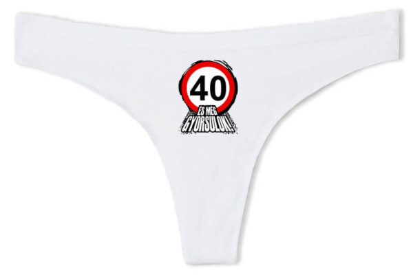 tanga-40-eves-szuletesnap-es-meg-gyorsulok-feher
