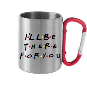 I will be there for you Friends – Karabineres bögre