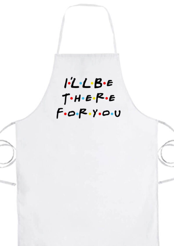 Kötény I will be there for you Friends fehér