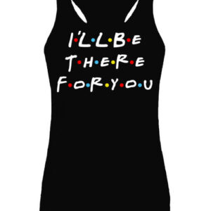 I will be there for you Friends – Női ujjatlan póló