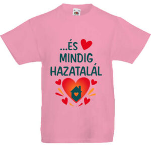 Szívem egy darabja mindig hazatalál- Gyerek póló