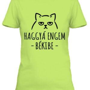 Haggyá engem békibe – Női póló