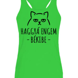 Haggyá engem békibe – Női ujjatlan póló