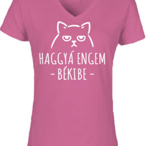 Haggyá engem békibe – Női V nyakú póló