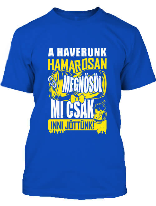 Férfi póló  A haverunk megnősül legénybúcsú királykék