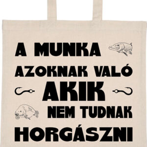A munka azoknak való horgászat – hosszú vagy rövid fülű vászontáska