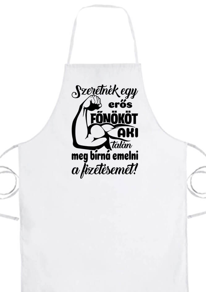 Kötény Erős főnök fizetésemeléssel fehér