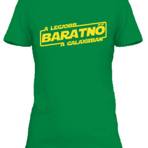 A legjobb barátnő a galaxisban – Női póló