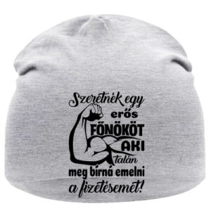 Erős főnök fizetésemeléssel –  Sapka