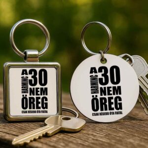 A 30 nem öreg Születésnap – Kulcstartó