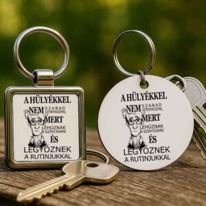 A hülyékkel vitatkozni – Kulcstartó