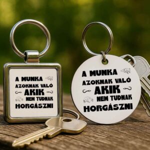 A munka azoknak való horgászat – Kulcstartó